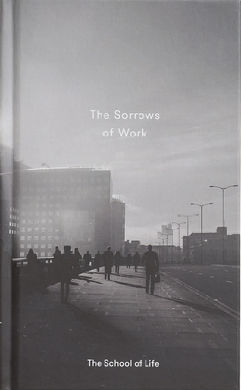 The Sorrows of Work