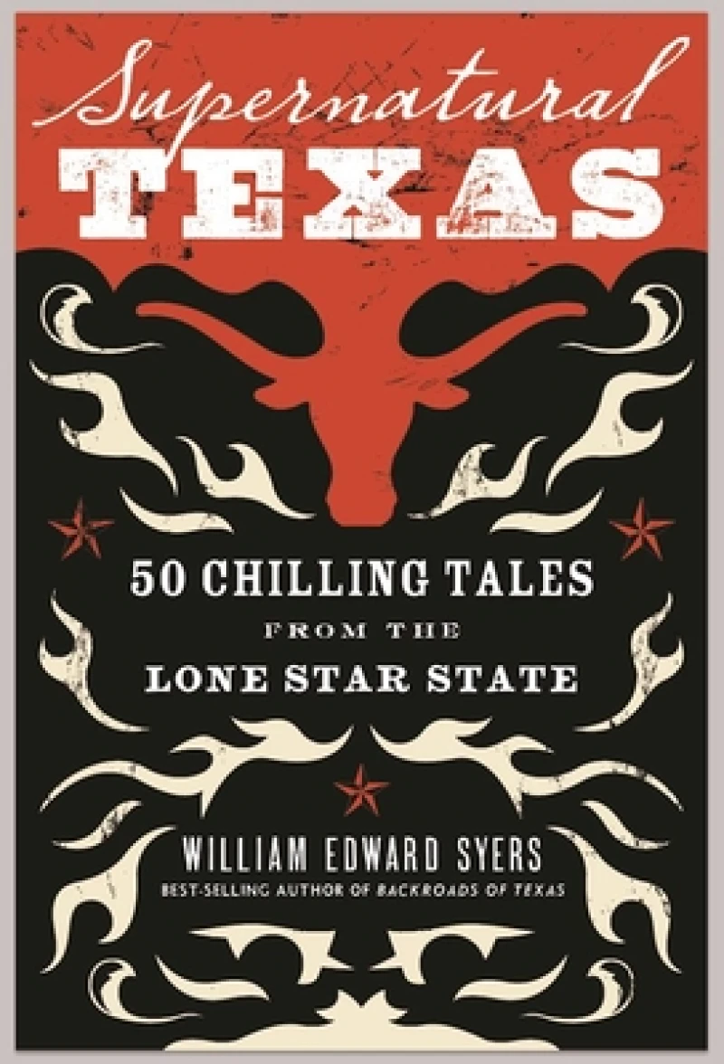 Supernatural Texas: 50 Chilling Tales from the Lone Star State