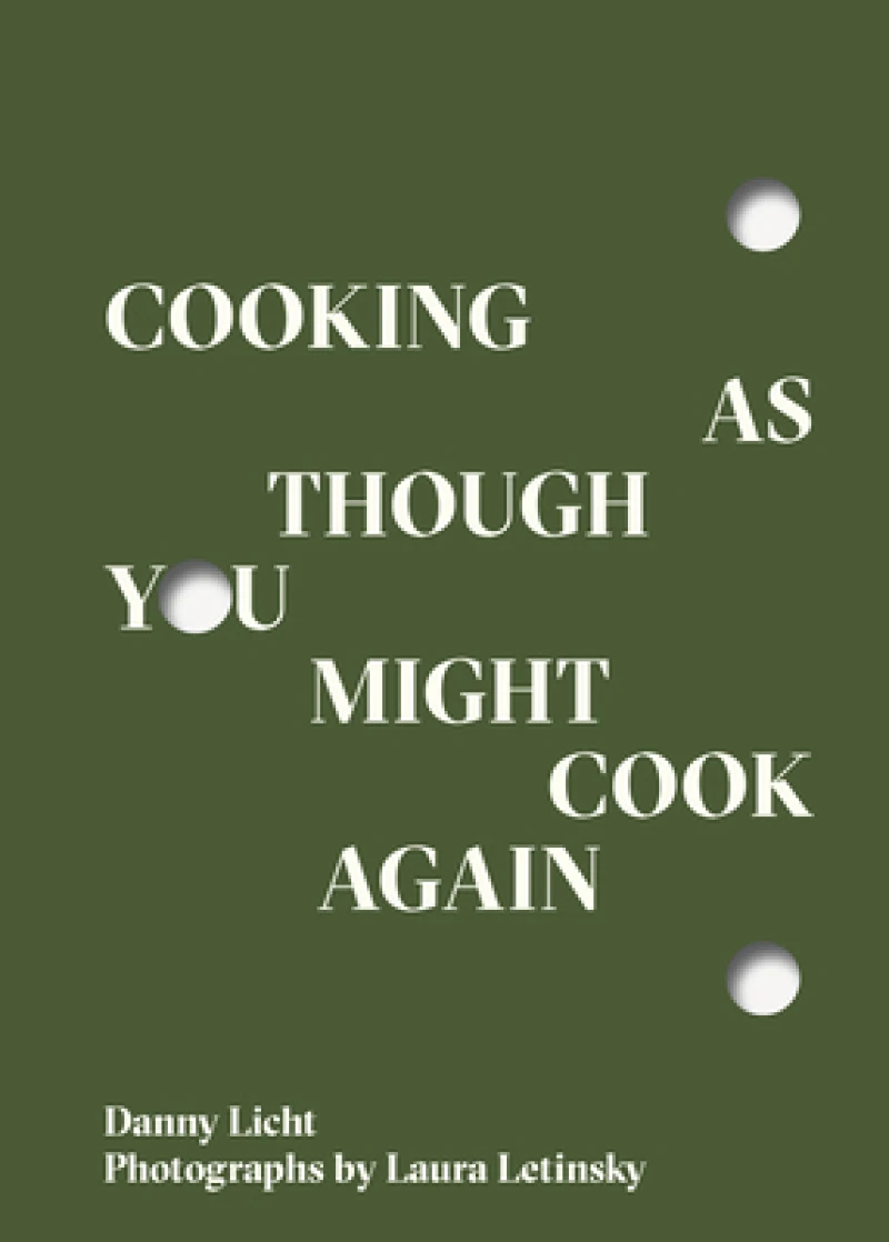 Cooking As Though You Might Cook Again