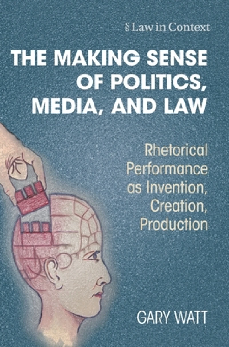 The Making Sense of Politics, Media, and Law