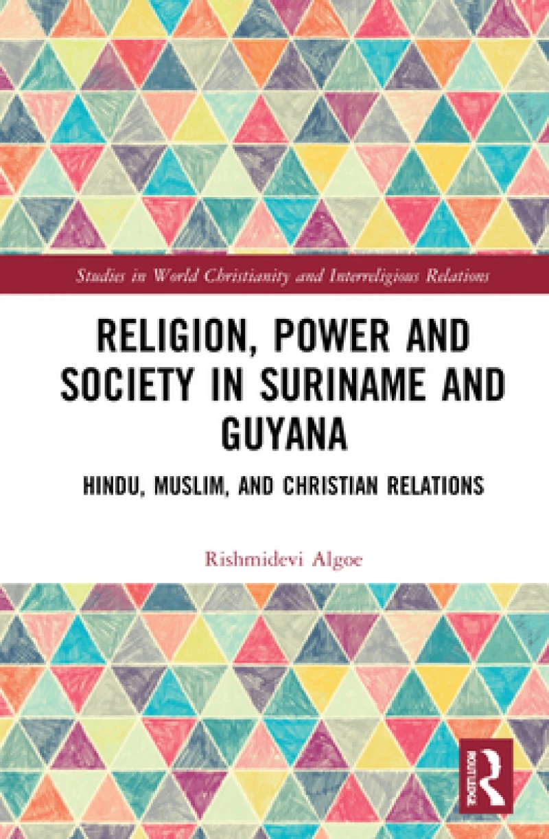 Religion, Power, and Society in Suriname and Guyana