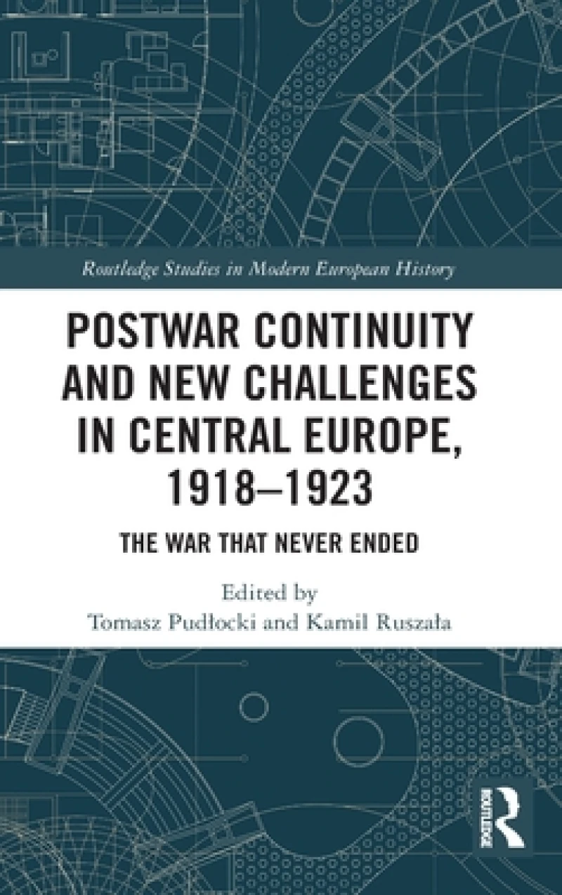 Postwar Continuity and New Challenges in Central Europe, 1918–1923