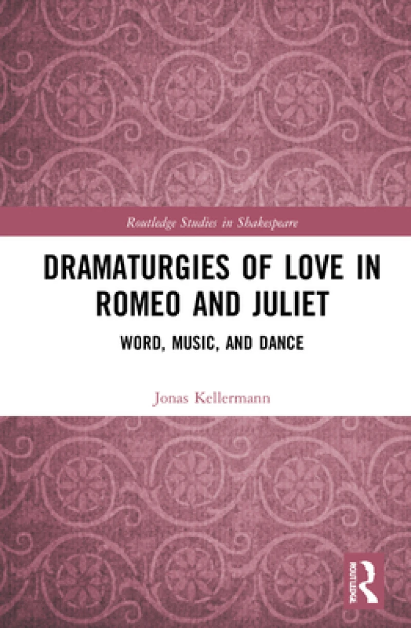 Dramaturgies of Love in Romeo and Juliet