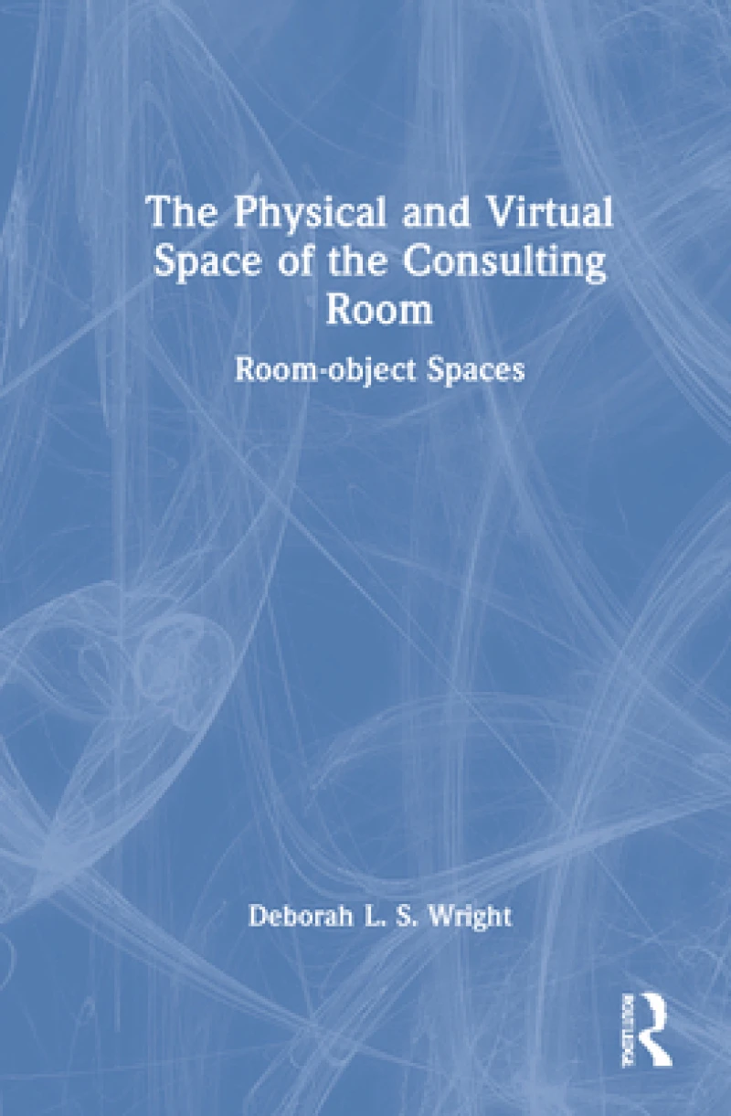 The Physical and Virtual Space of the Consulting Room