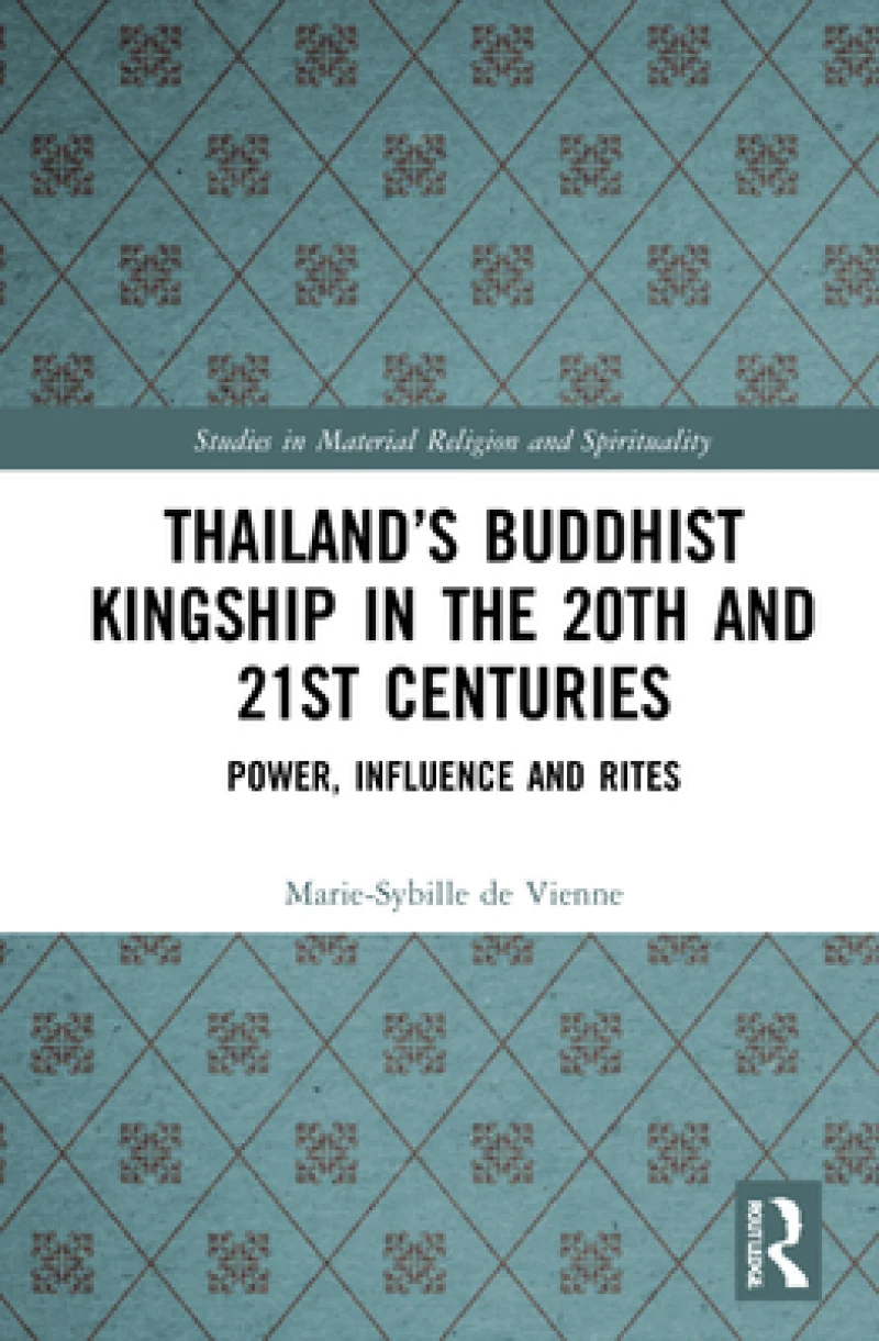 Thailand''s Buddhist Kingship in the 20th and 21st Centuries