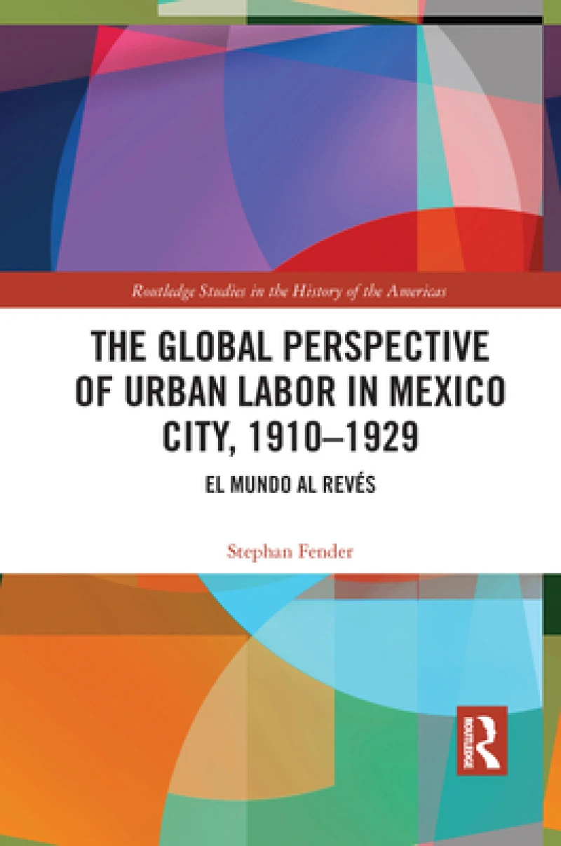 The Global Perspective of Urban Labor in Mexico City, 1910–1929