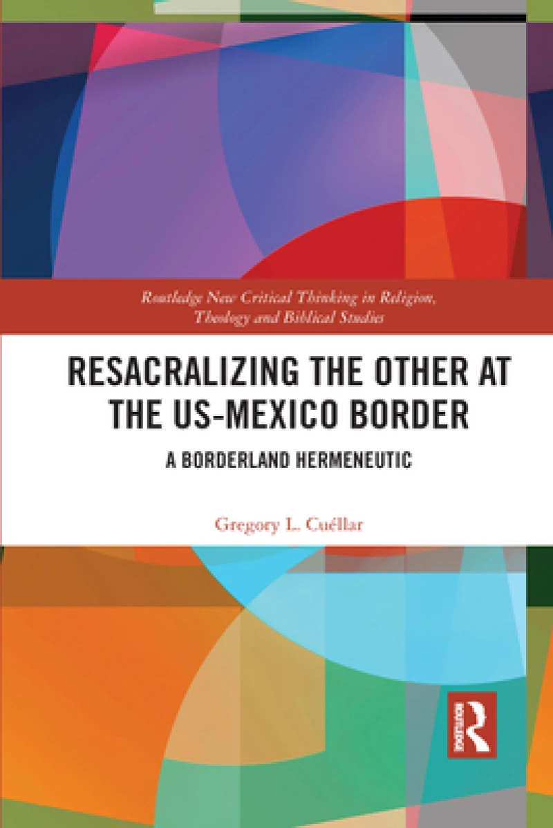 Resacralizing the Other at the US-Mexico Border
