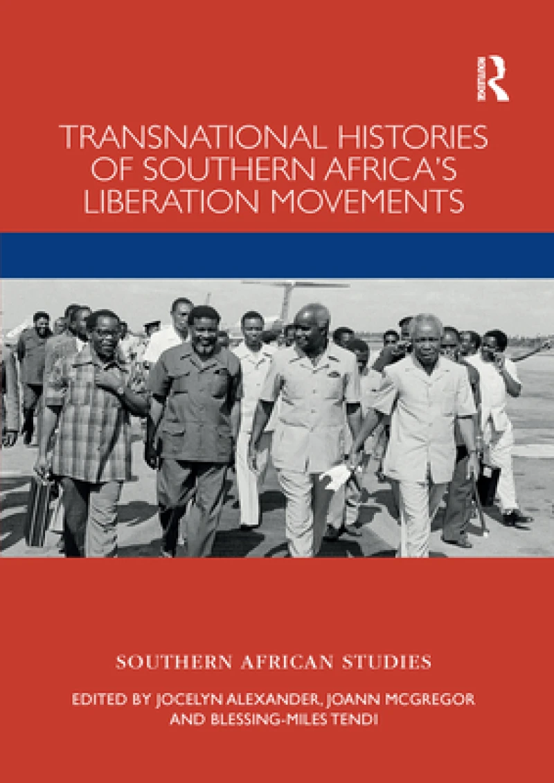 Transnational Histories of Southern Africa''s Liberation Movements
