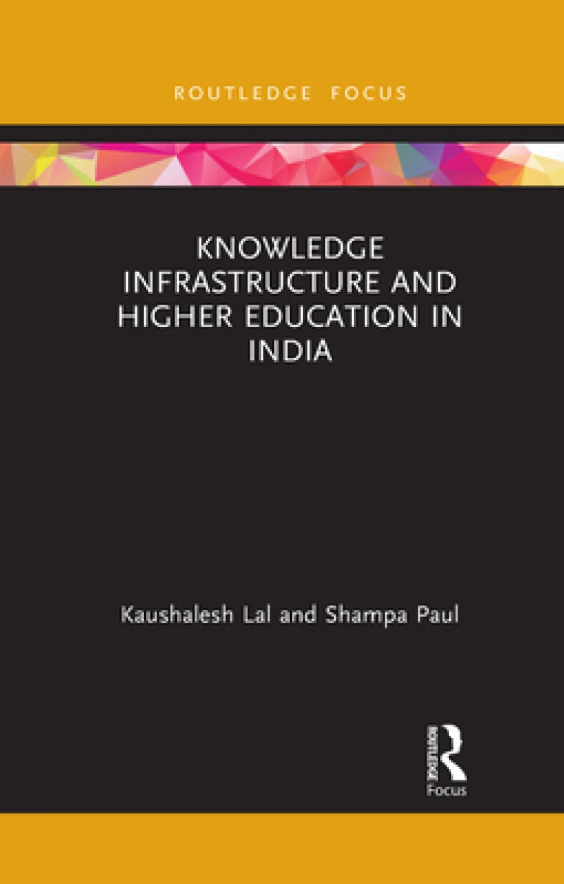 Knowledge Infrastructure and Higher Education in India