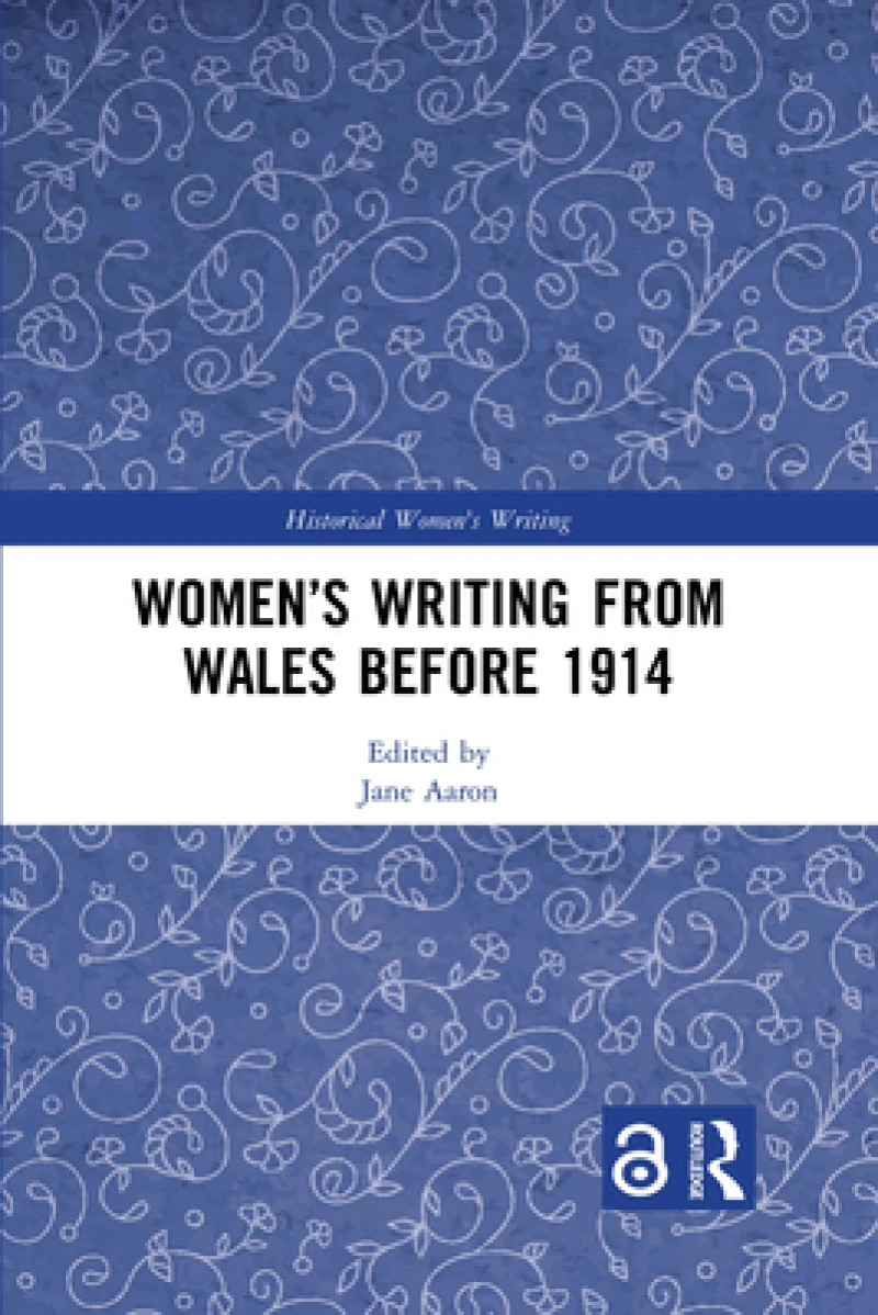 Women''s Writing from Wales before 1914