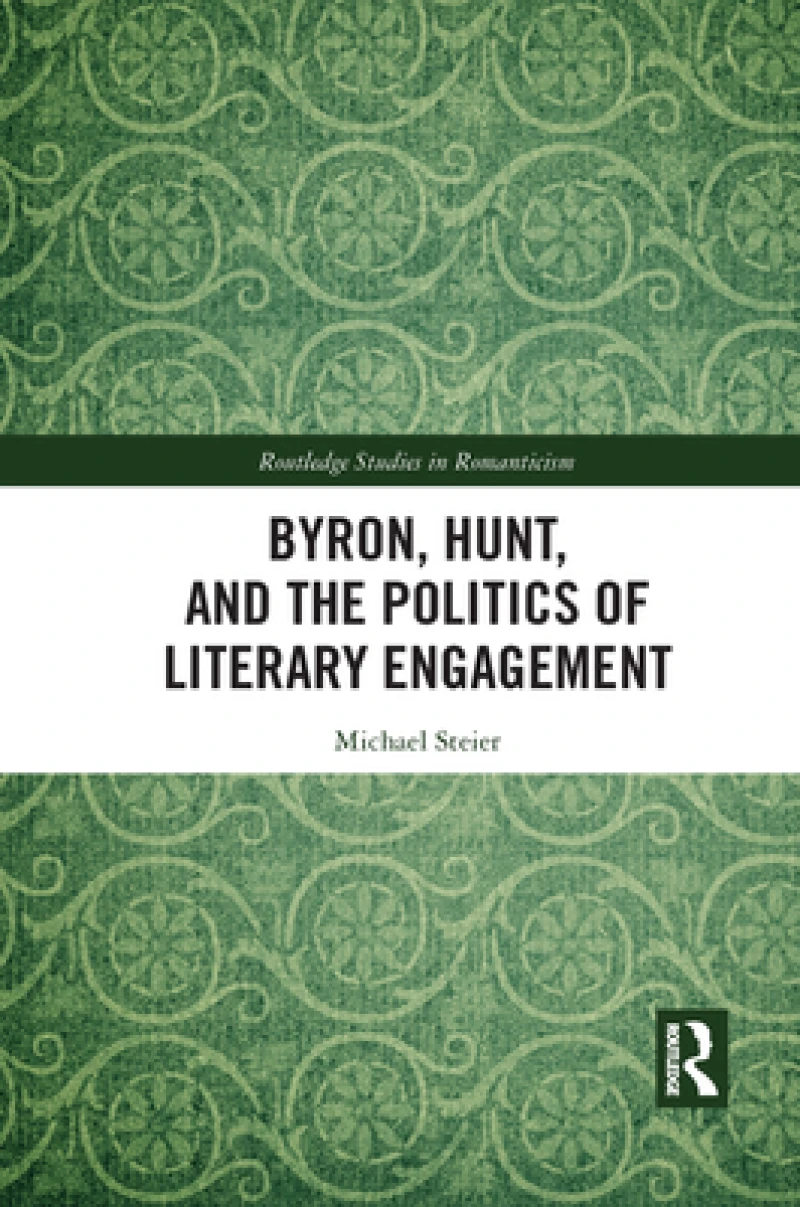 Byron, Hunt, and the Politics of Literary Engagement