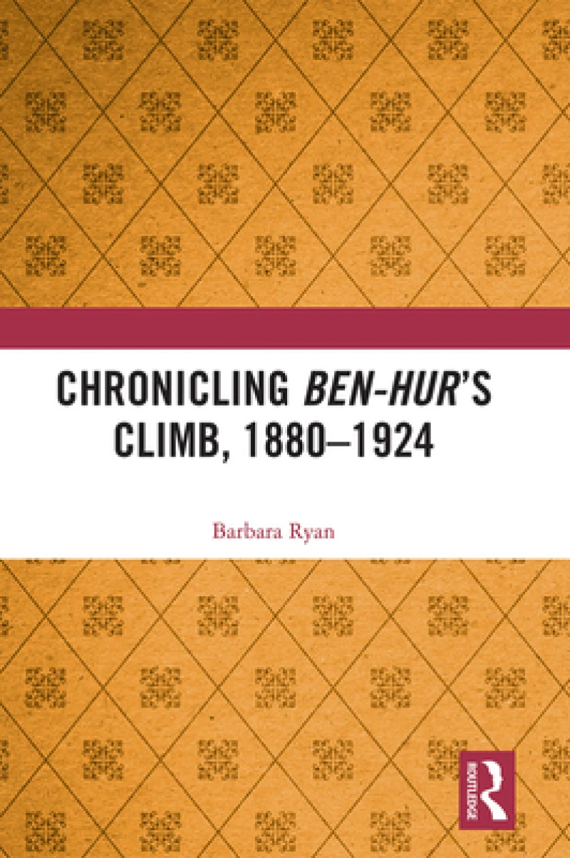 Chronicling Ben-Hur''s Climb, 1880-1924