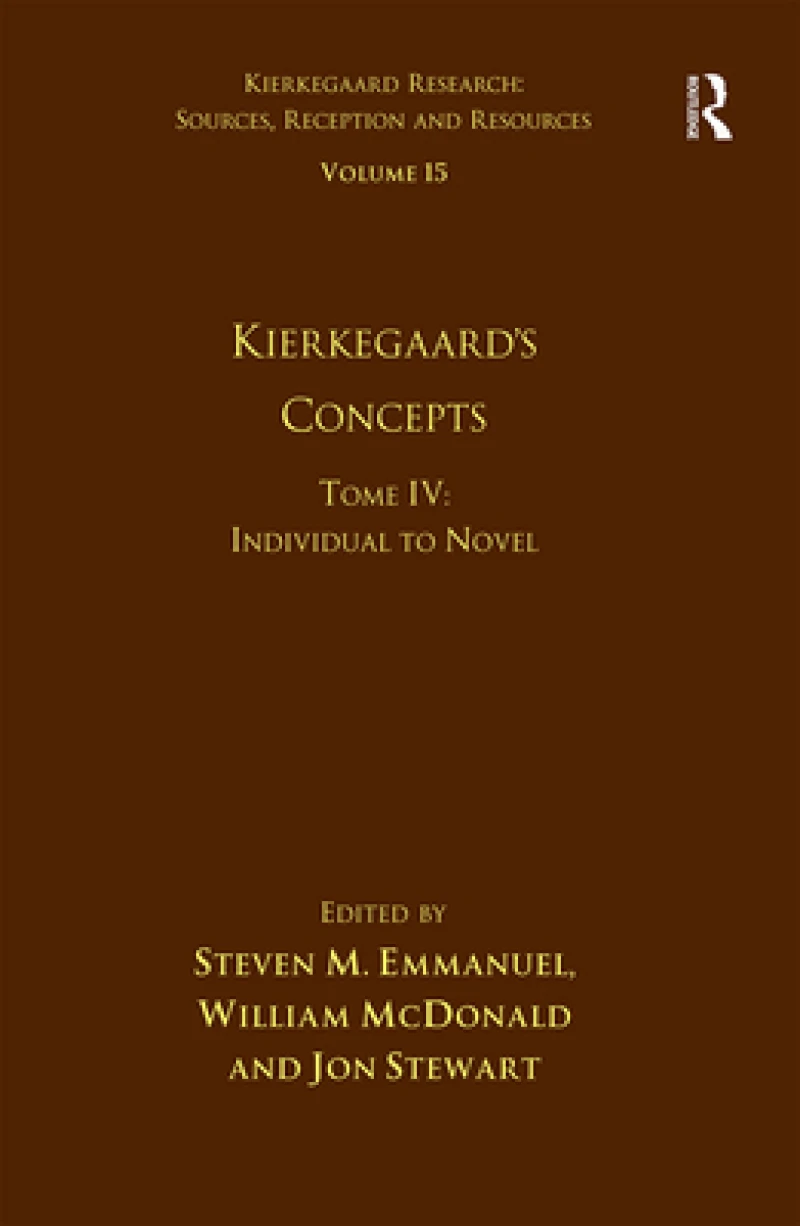 Volume 15, Tome IV: Kierkegaard's Concepts
