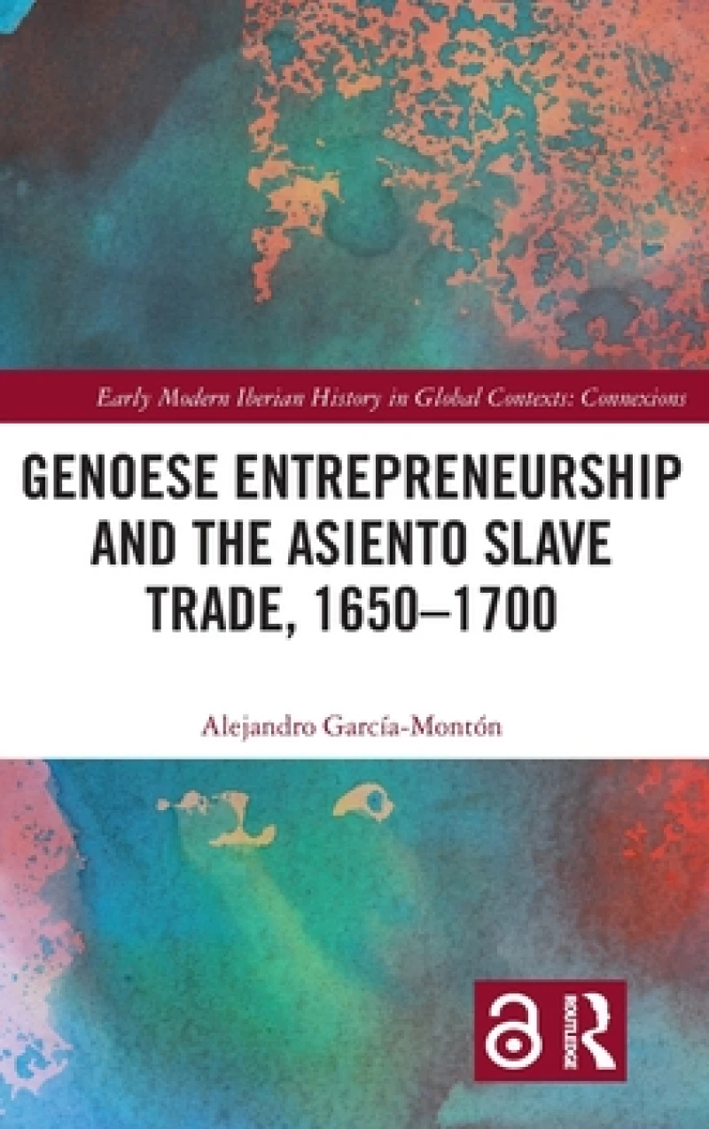 Genoese Entrepreneurship and the Asiento Slave Trade, 1650?1700