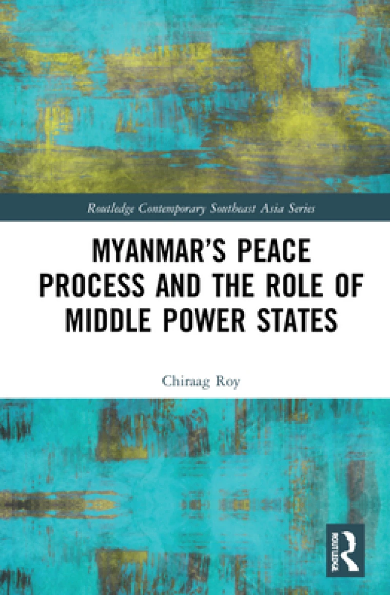 Myanmar?s Peace Process and the Role of Middle Power States