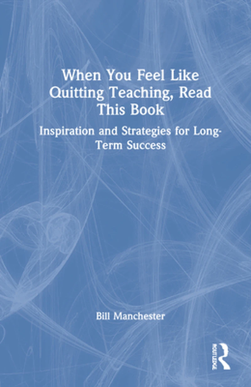 When You Feel Like Quitting Teaching, Read This Book
