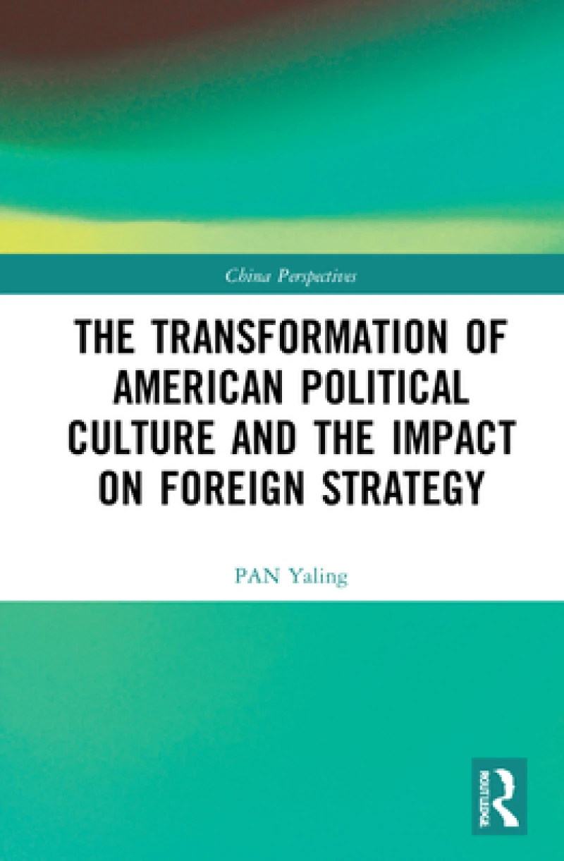 The Transformation of American Political Culture and the Impact on Foreign Strategy