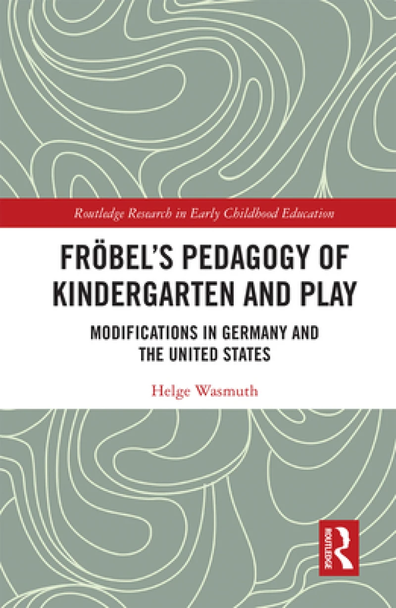 Frobel’s Pedagogy of Kindergarten and Play
