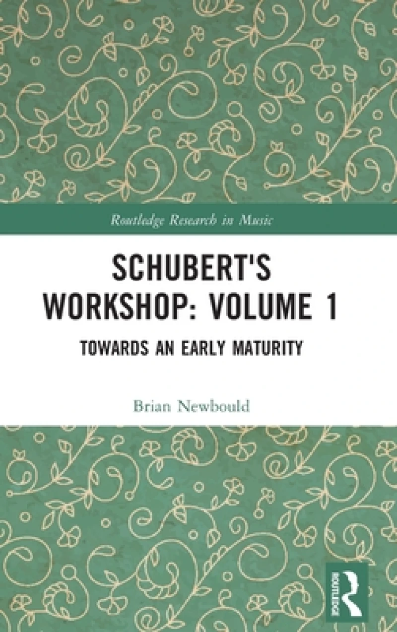 Schubert's Workshop: Volume 1