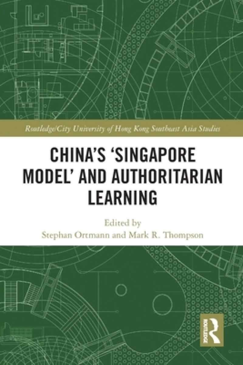 China's ‘Singapore Model’ and Authoritarian Learning