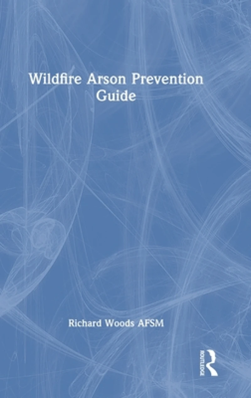 Wildfire Arson Prevention Guide