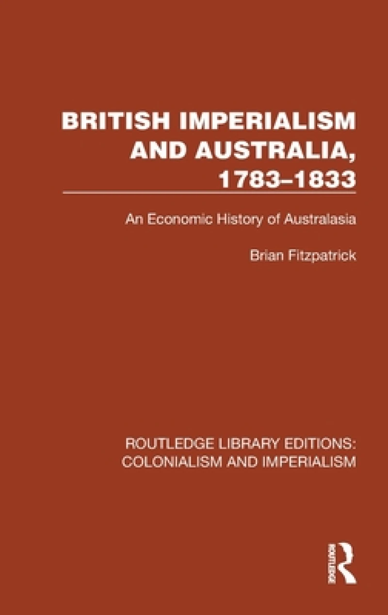 British Imperialism and Australia, 1783–1833