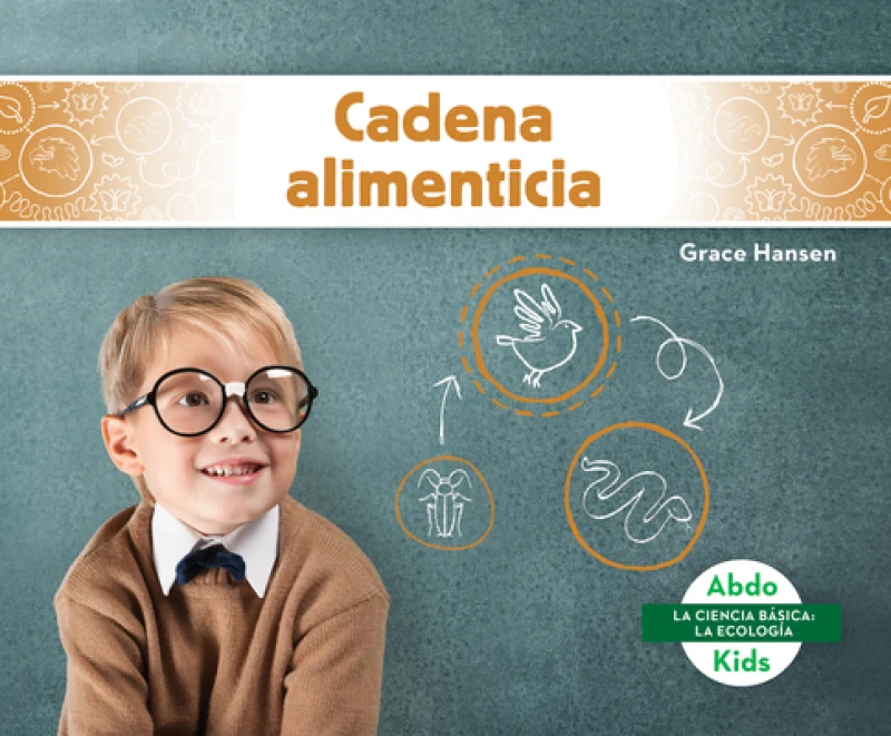 Cadena alimenticia (Food Chains)