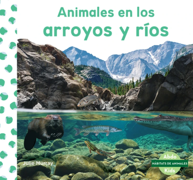 Animales en los arroyos y rios (Animals in Streams & Rivers)
