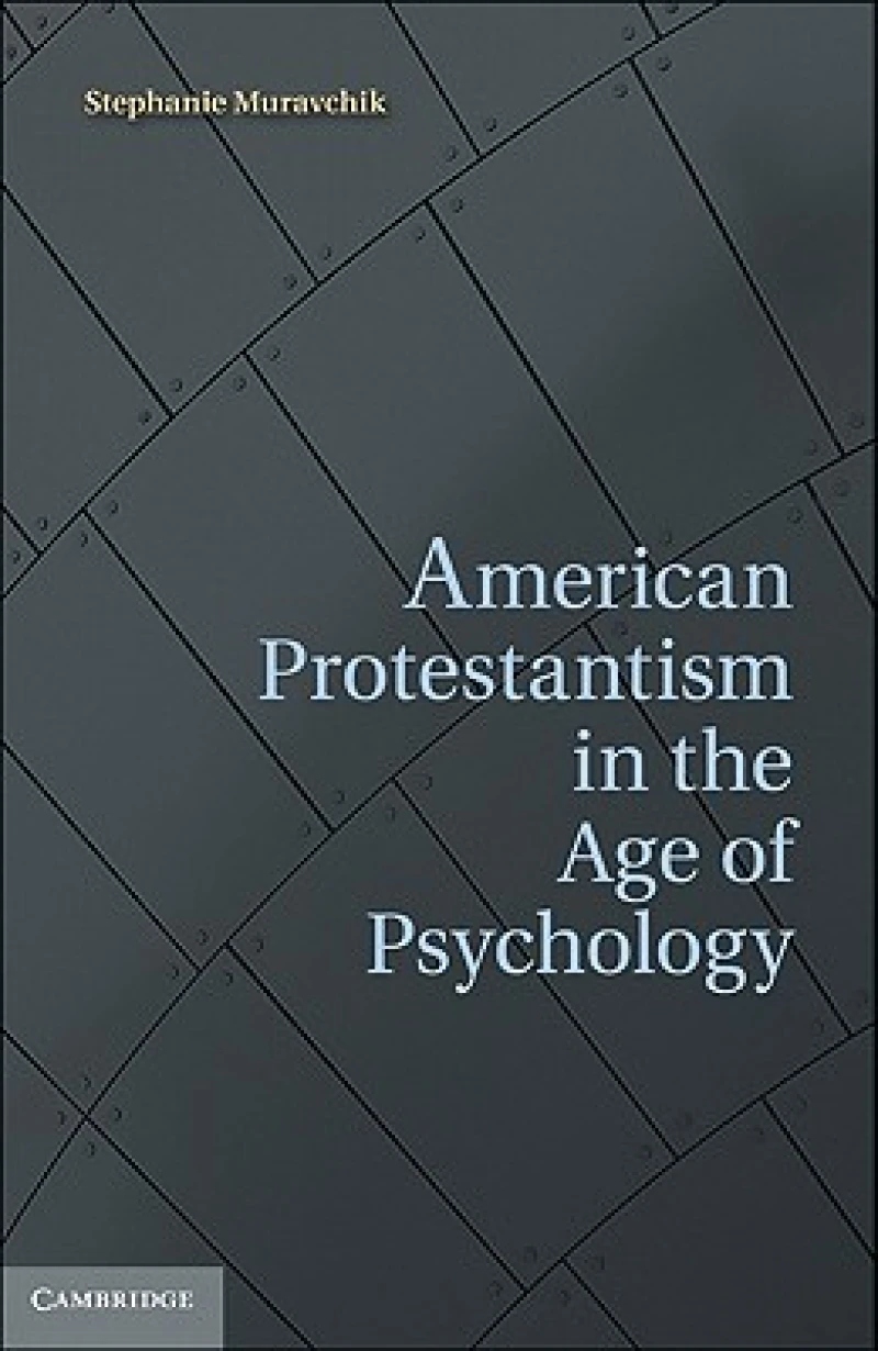 American Protestantism in the Age of Psychology