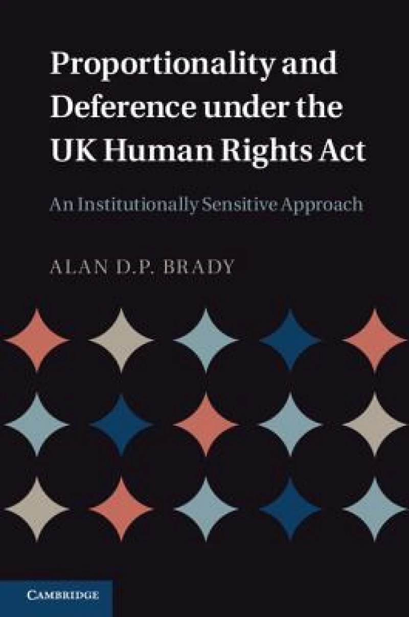 Proportionality and Deference under the UK Human Rights Act