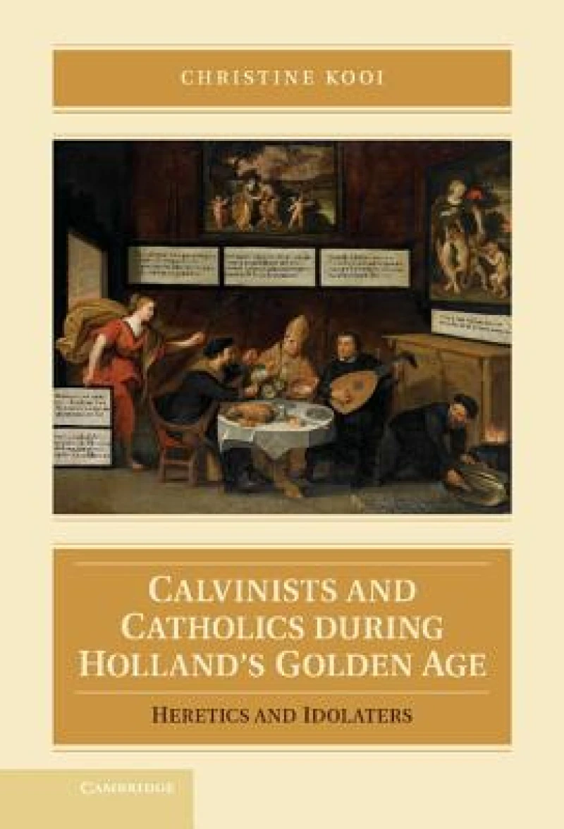 Calvinists and Catholics During Holland''s Golden Age