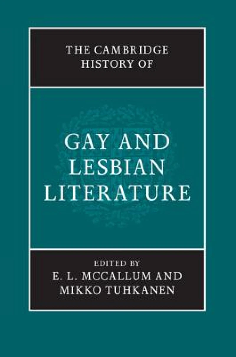 The Cambridge History of Gay and Lesbian Literature