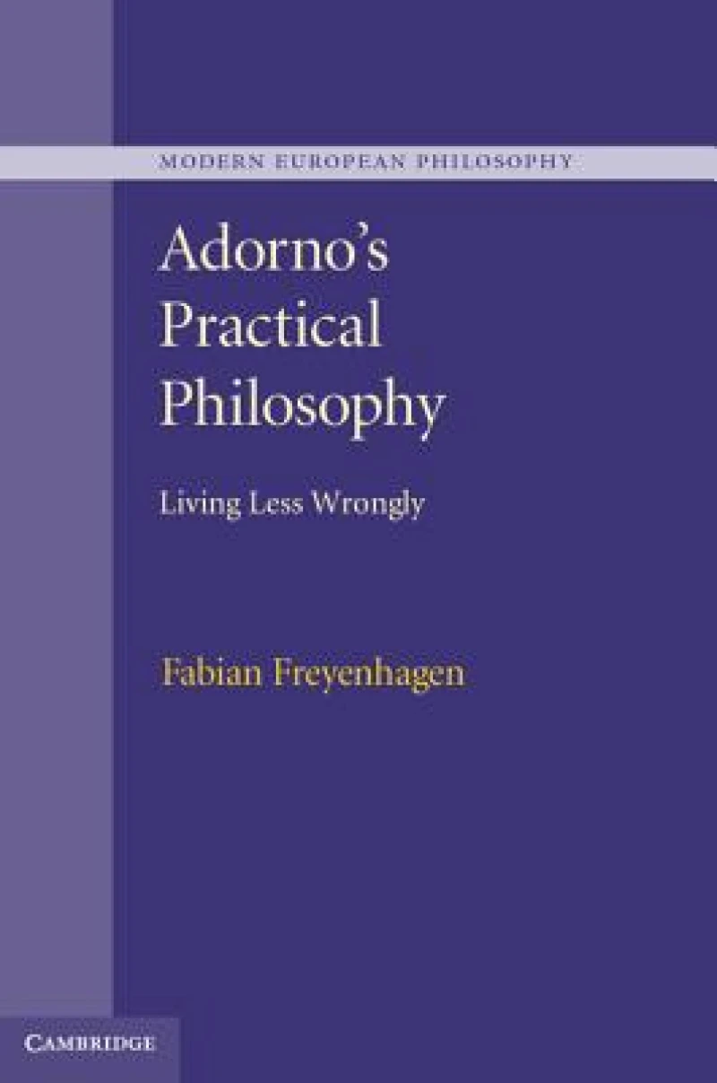 Adorno''s Practical Philosophy