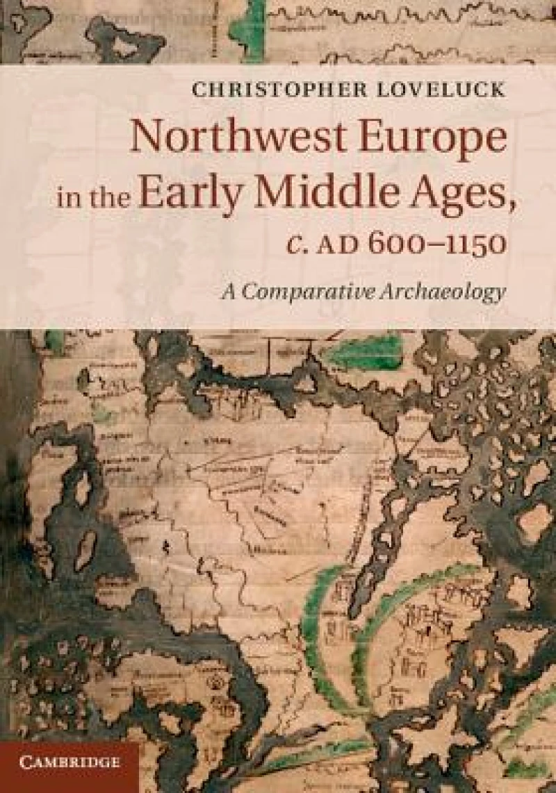 Northwest Europe in the Early Middle Ages, c.AD 600–1150