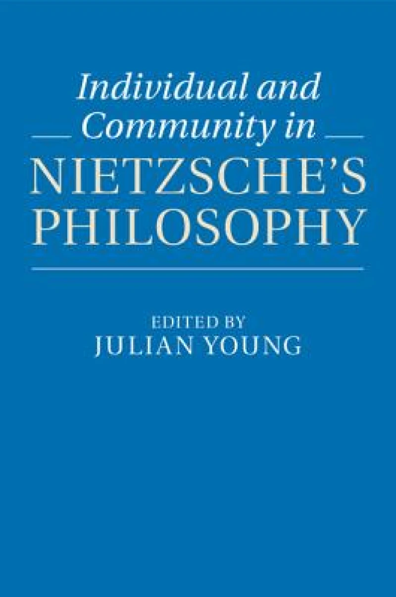 Individual and Community in Nietzsche''s Philosophy