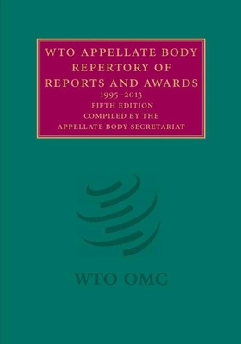 WTO Appellate Body Repertory of Reports and Awards 2 Volume Hardback Set
