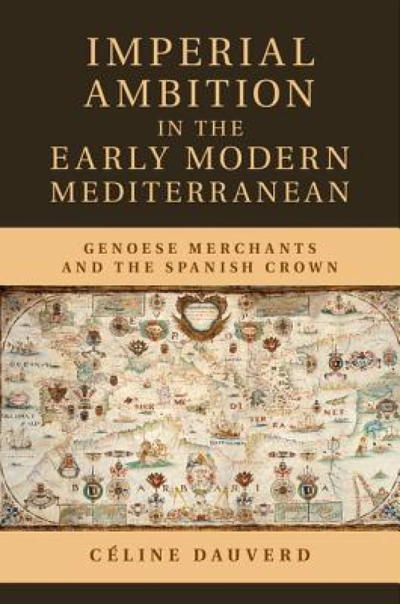 Imperial Ambition in the Early Modern Mediterranean