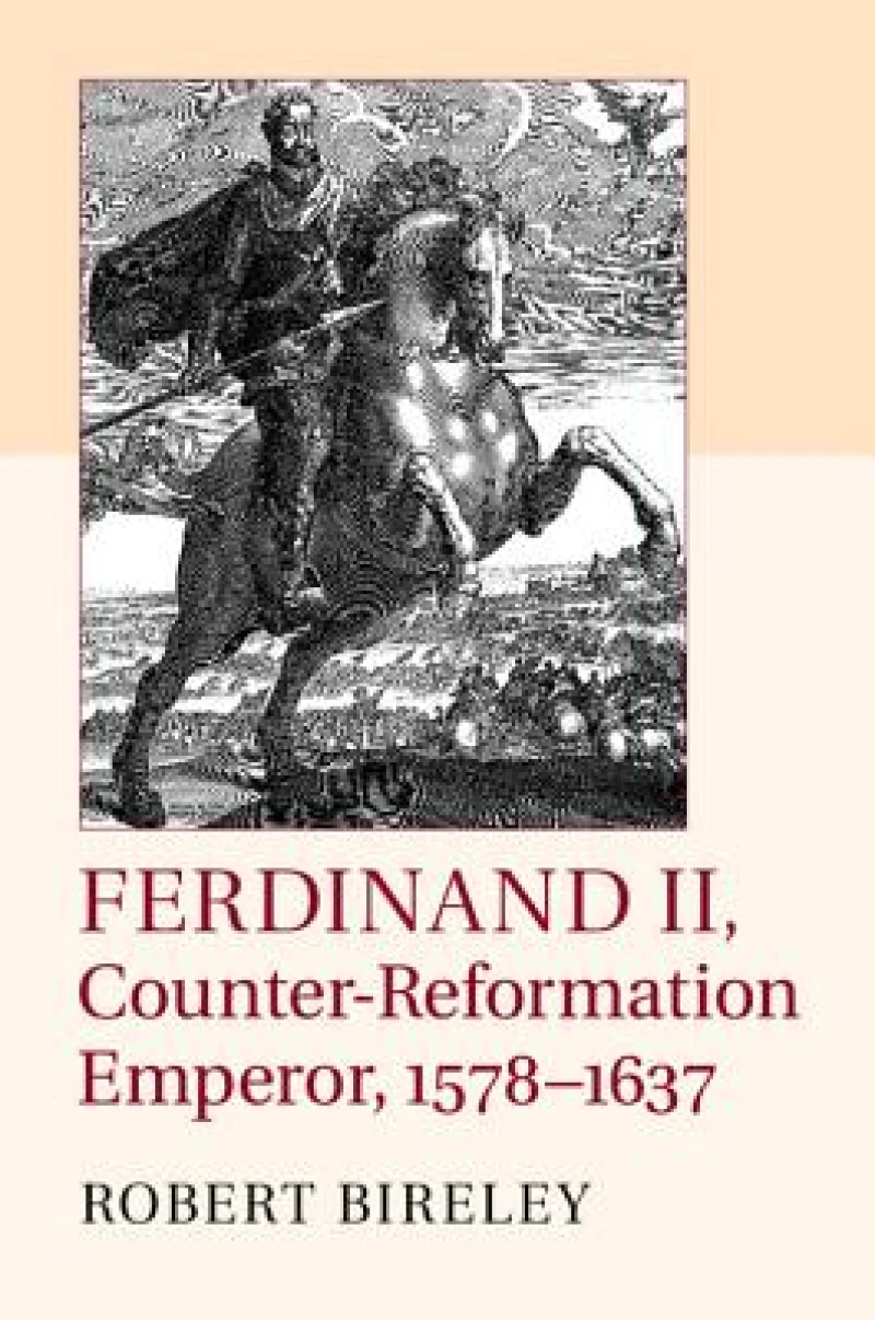 Ferdinand II, Counter-Reformation Emperor,             1578-1637