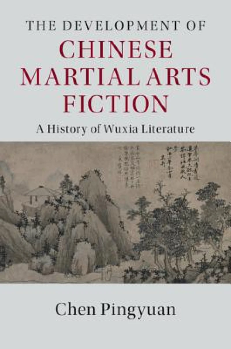 The Development of Chinese Martial Arts Fiction