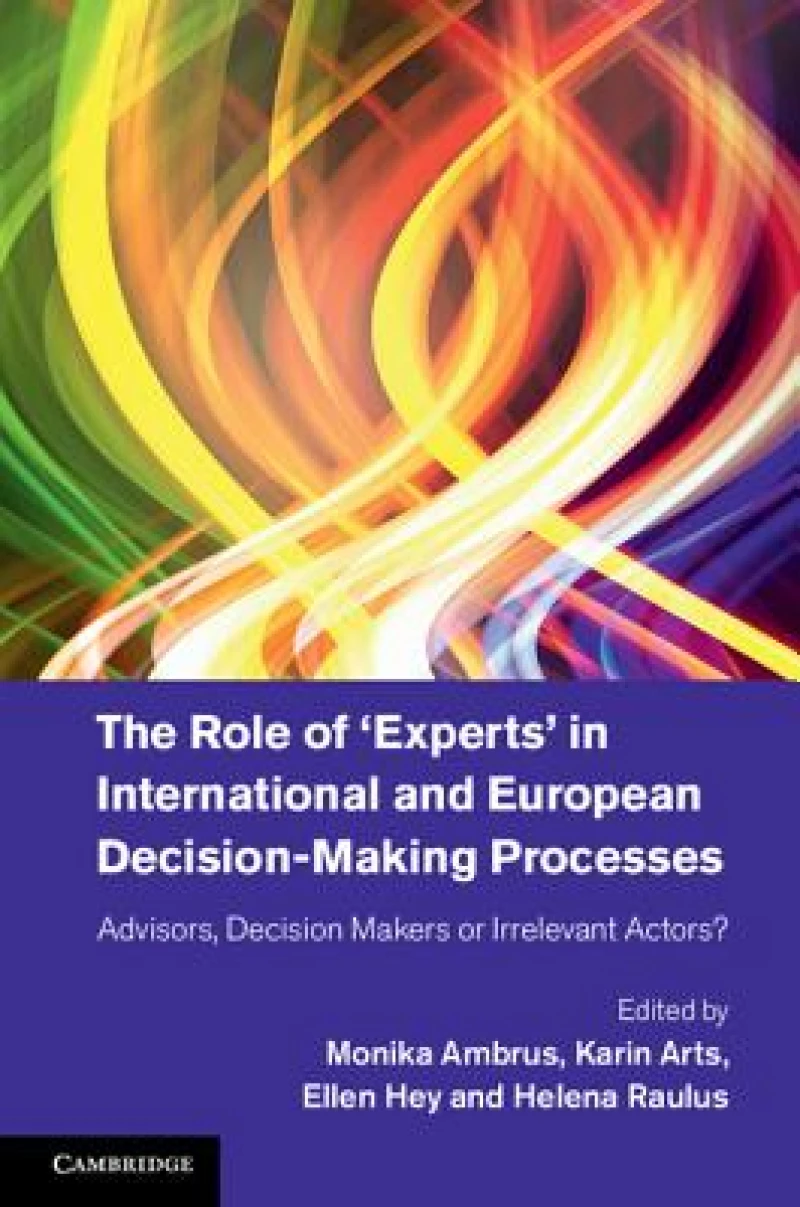 The Role of ‘Experts'' in International and European Decision-Making Processes