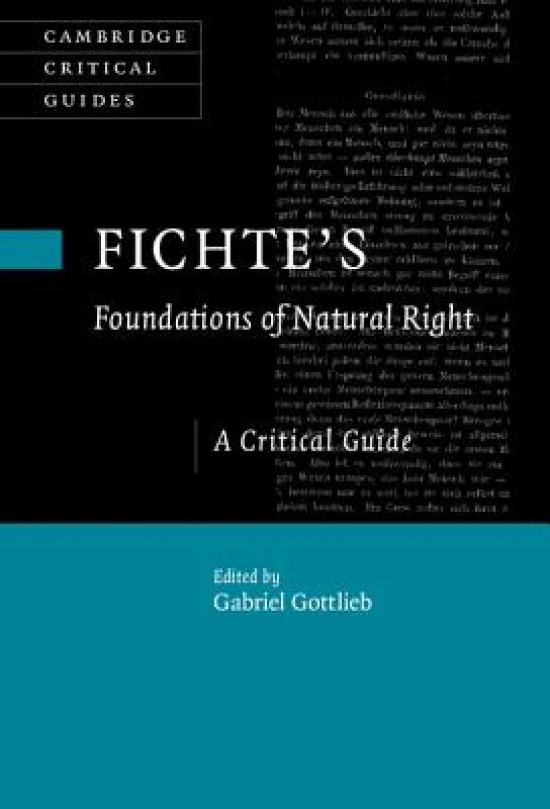 Fichte''s Foundations of Natural Right