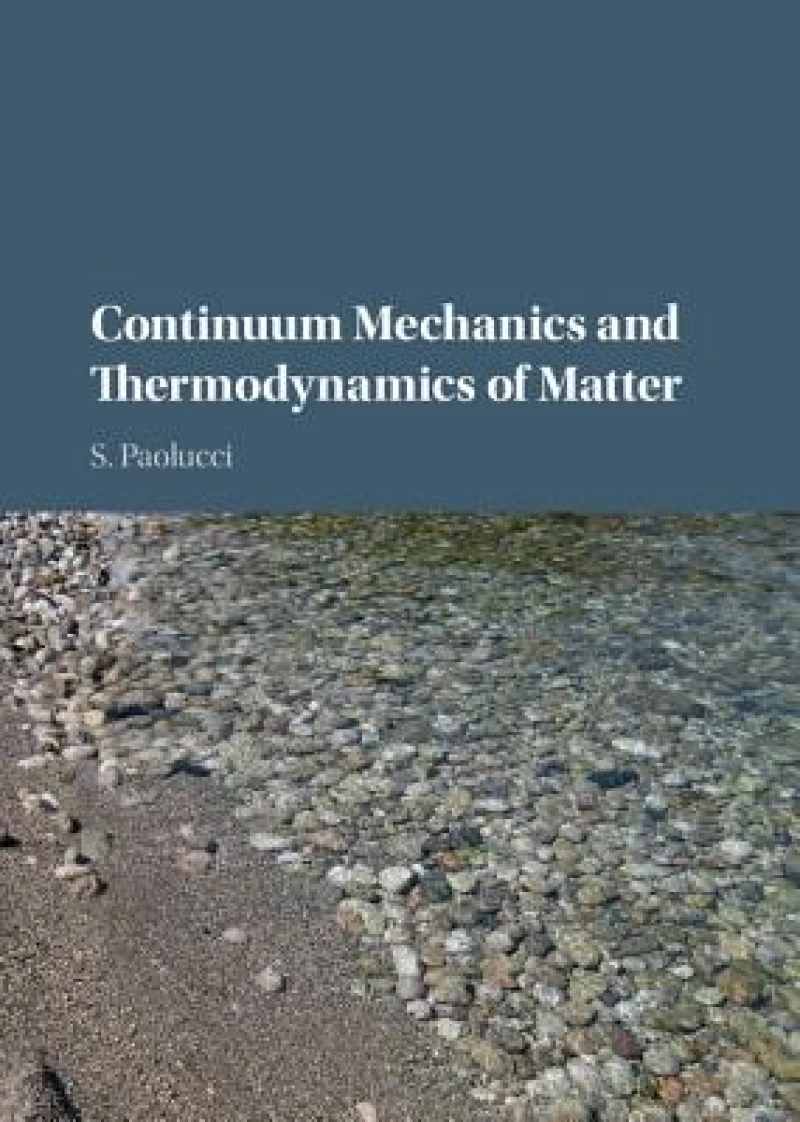 Continuum Mechanics and Thermodynamics of Matter