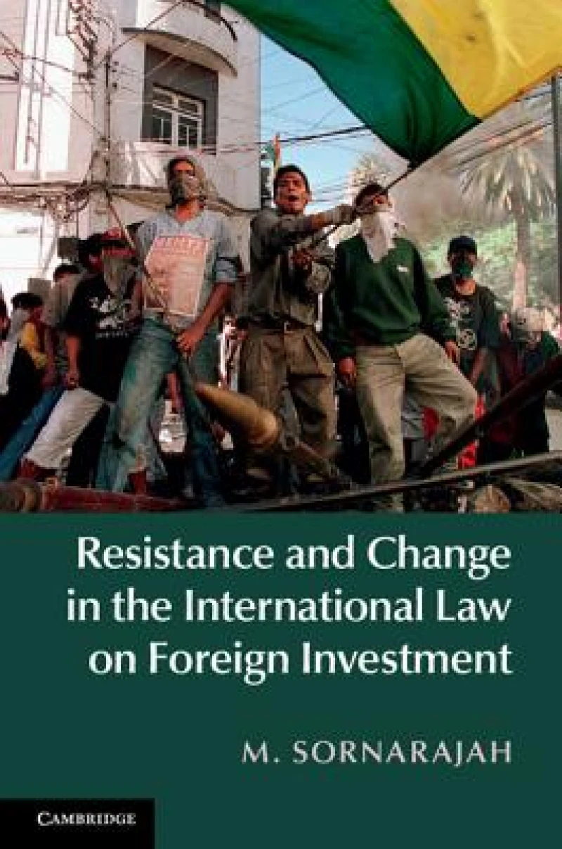 Resistance and Change in the International Law on Foreign             Investment