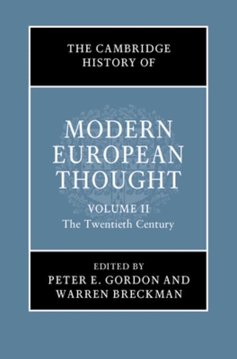The Cambridge History of Modern European Thought: Volume 2, The Twentieth Century