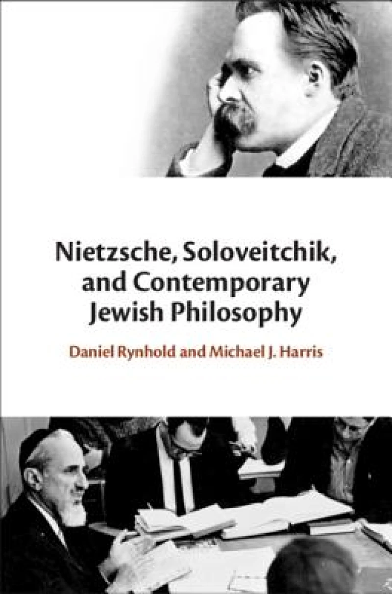 Nietzsche, Soloveitchik and Contemporary Jewish Philosophy