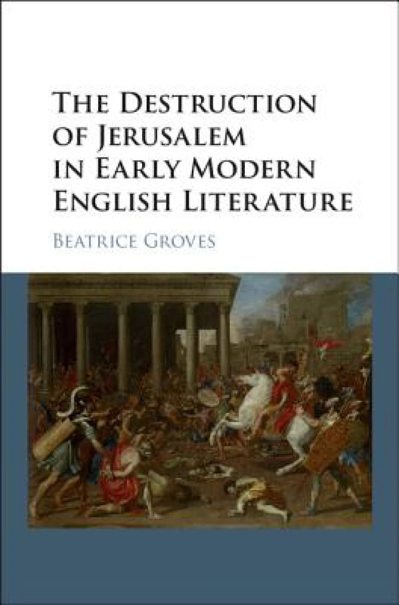 The Destruction of Jerusalem in Early Modern English Literature