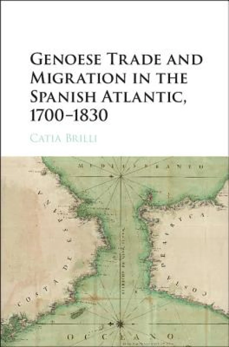 Genoese Trade and Migration in the Spanish Atlantic, 1700–1830