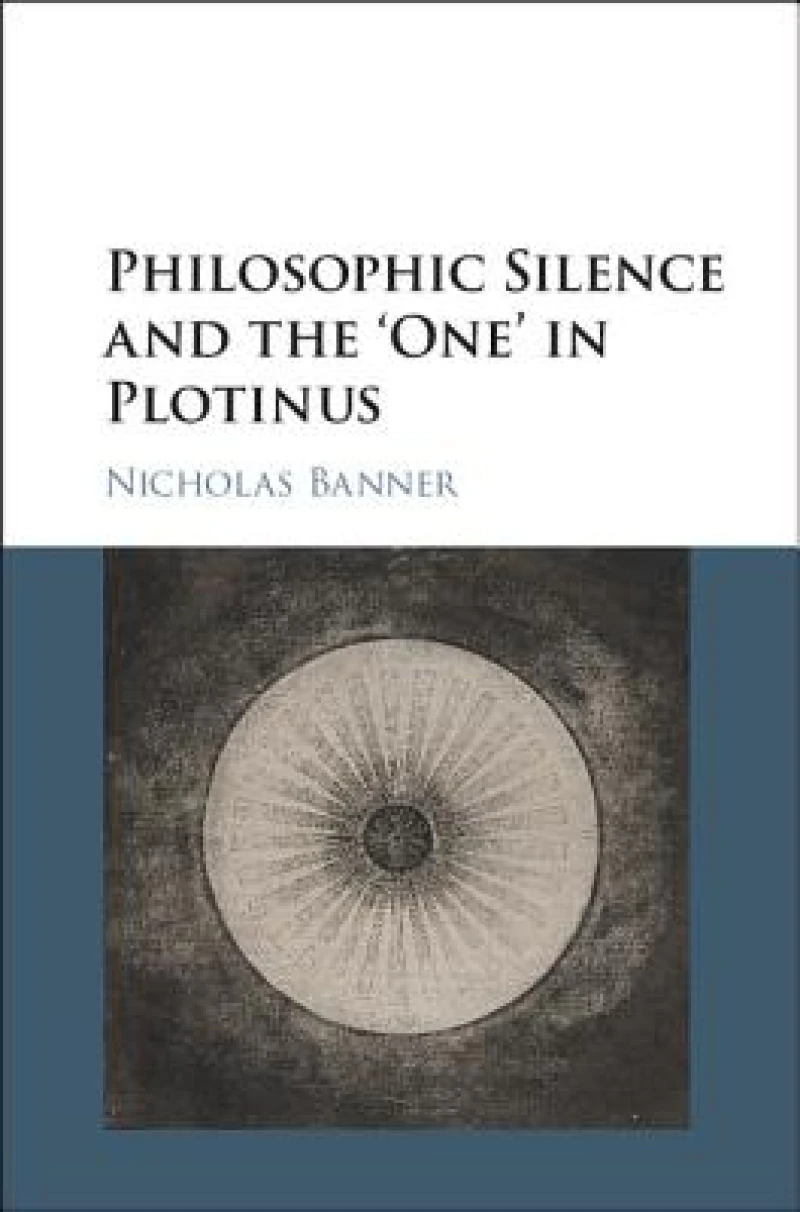 Philosophic Silence and the ‘One'' in Plotinus