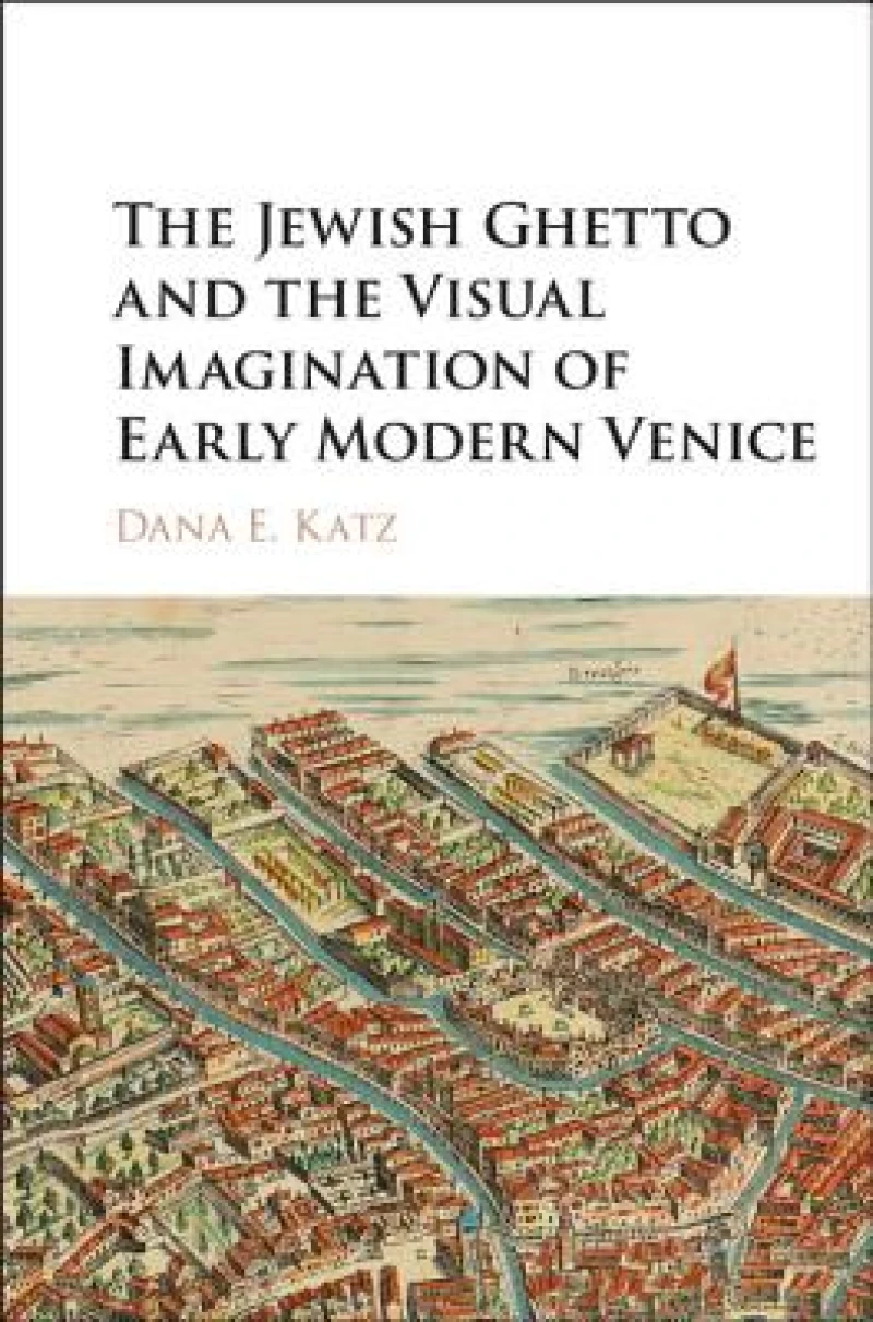 The Jewish Ghetto and the Visual Imagination of Early Modern Venice