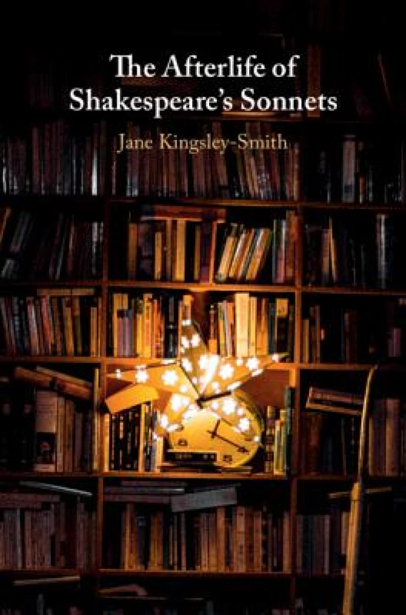 The Afterlife of Shakespeare''s Sonnets